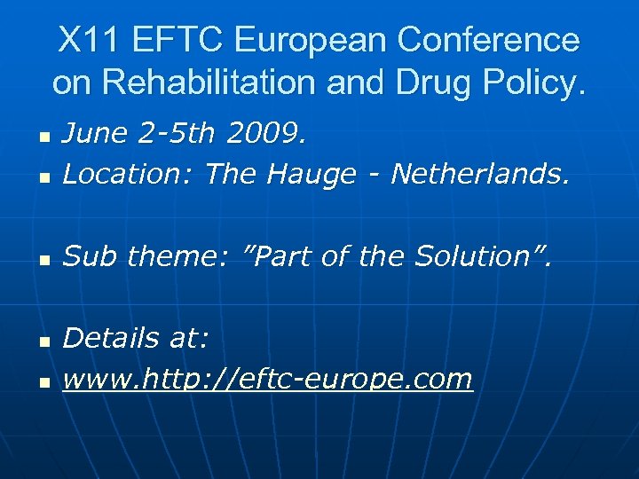X 11 EFTC European Conference on Rehabilitation and Drug Policy. n June 2 -5