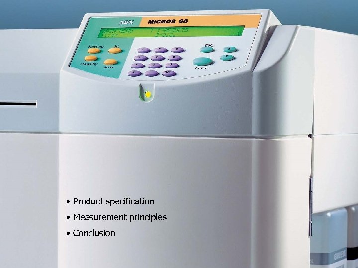  • Product specification • Measurement principles • Conclusion 