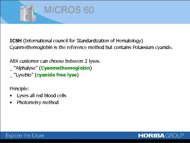 ICSH (International council for Standardization of Hematology) Cyanmethemoglobin is the reference method but contains