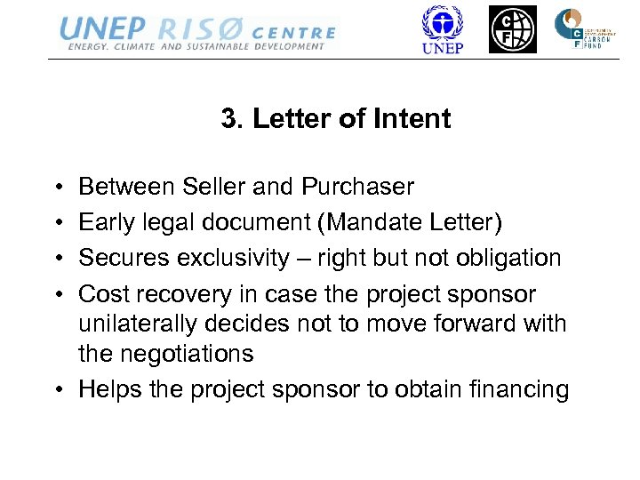 3. Letter of Intent • • Between Seller and Purchaser Early legal document (Mandate