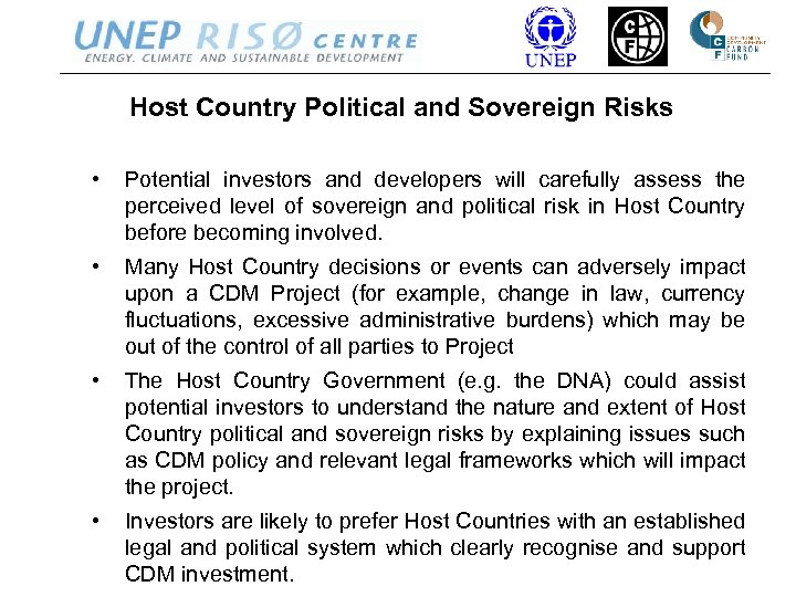 Host Country Political and Sovereign Risks • Potential investors and developers will carefully assess