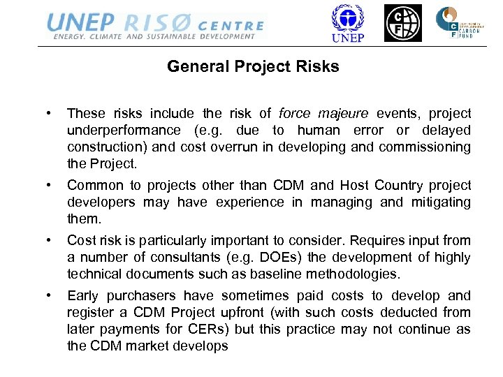 General Project Risks • These risks include the risk of force majeure events, project