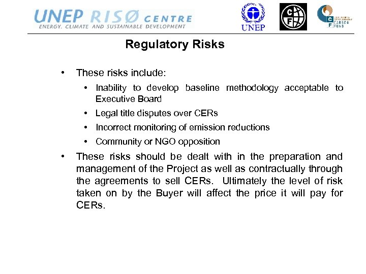 Regulatory Risks • These risks include: • Inability to develop baseline methodology acceptable to