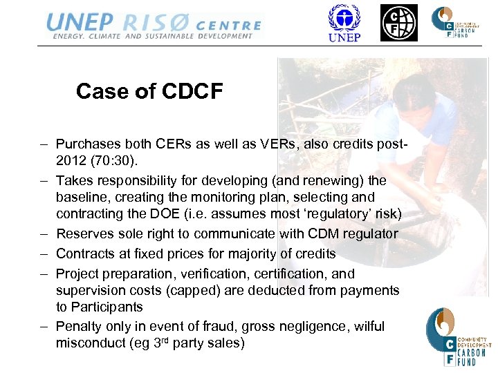 Case of CDCF – Purchases both CERs as well as VERs, also credits post