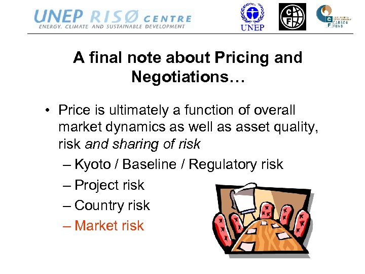 A final note about Pricing and Negotiations… • Price is ultimately a function of