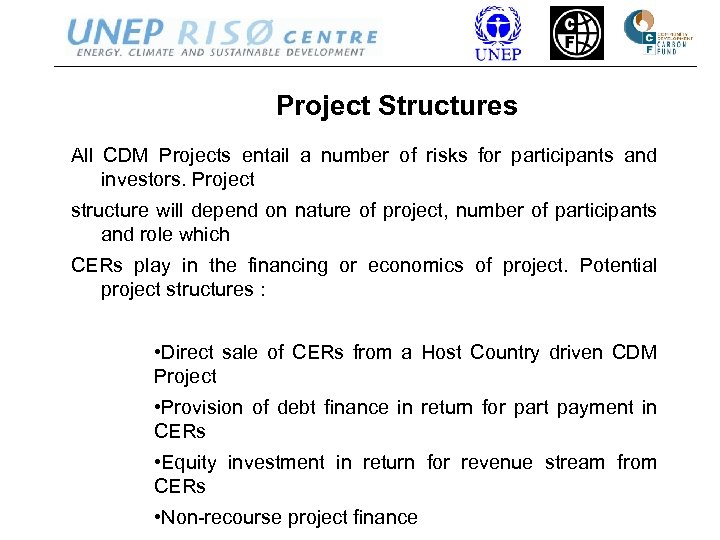 Project Structures All CDM Projects entail a number of risks for participants and investors.