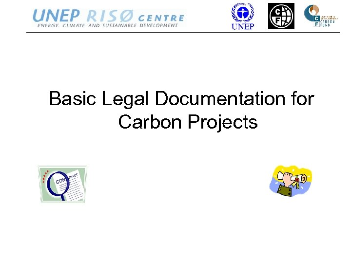 Basic Legal Documentation for Carbon Projects 