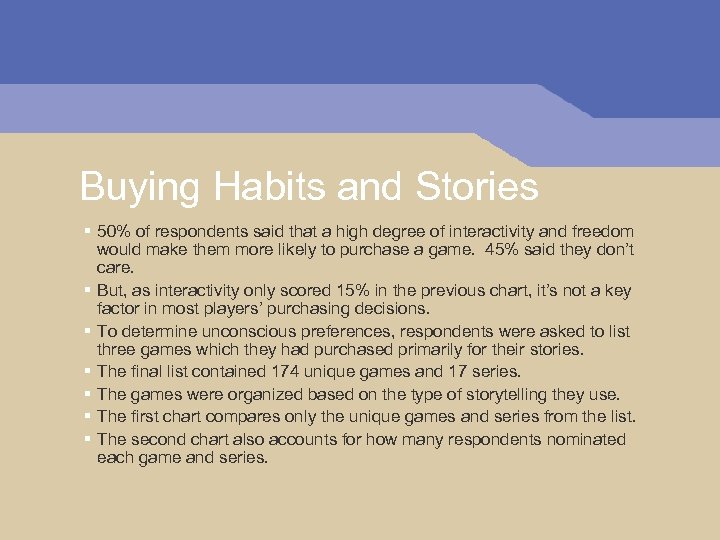 Buying Habits and Stories § 50% of respondents said that a high degree of