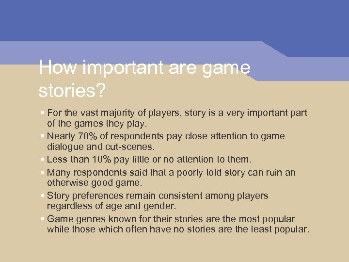 How important are game stories? § For the vast majority of players, story is