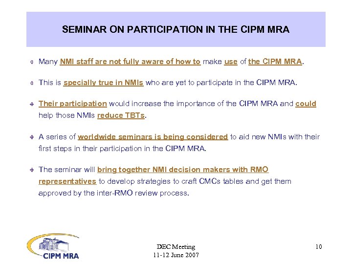 SEMINAR ON PARTICIPATION IN THE CIPM MRA Many NMI staff are not fully aware