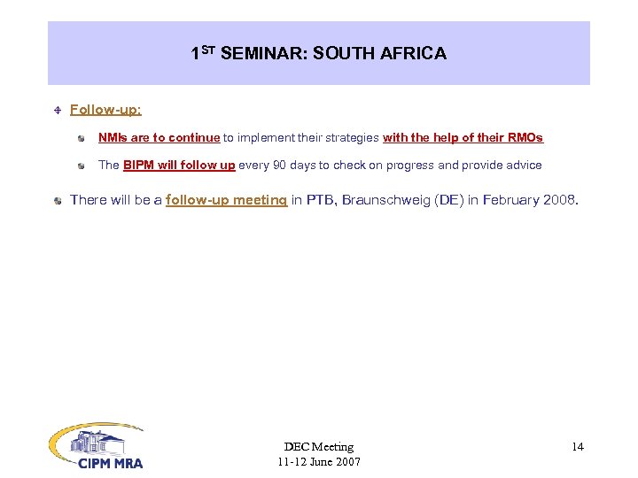 1 ST SEMINAR: SOUTH AFRICA Follow-up: NMIs are to continue to implement their strategies