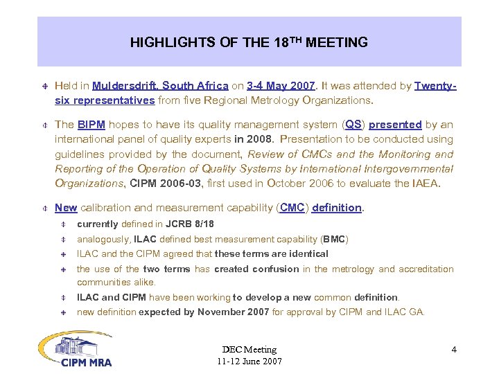 HIGHLIGHTS OF THE 18 TH MEETING Held in Muldersdrift, South Africa on 3 -4