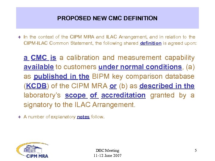PROPOSED NEW CMC DEFINITION In the context of the CIPM MRA and ILAC Arrangement,