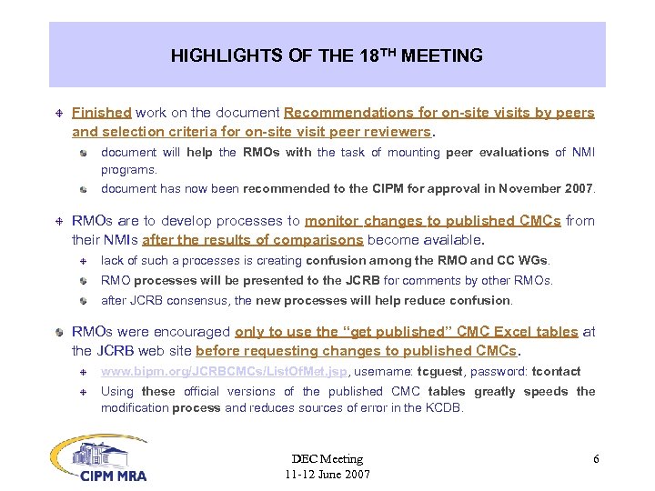 HIGHLIGHTS OF THE 18 TH MEETING Finished work on the document Recommendations for on-site