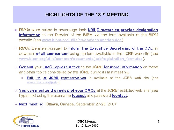 HIGHLIGHTS OF THE 18 TH MEETING RMOs were asked to encourage their NMI Directors
