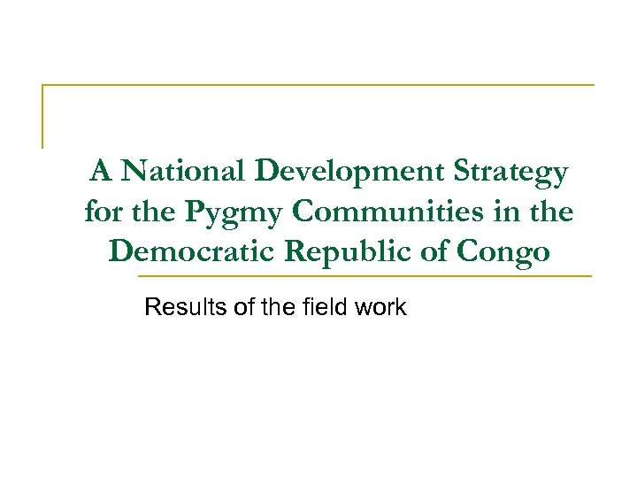 A National Development Strategy for the Pygmy Communities in the Democratic Republic of Congo