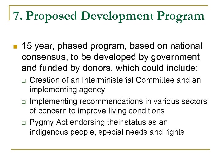 7. Proposed Development Program n 15 year, phased program, based on national consensus, to