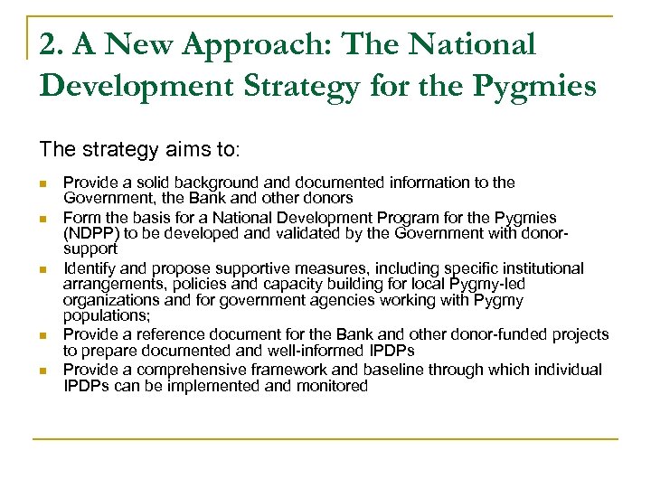 2. A New Approach: The National Development Strategy for the Pygmies The strategy aims