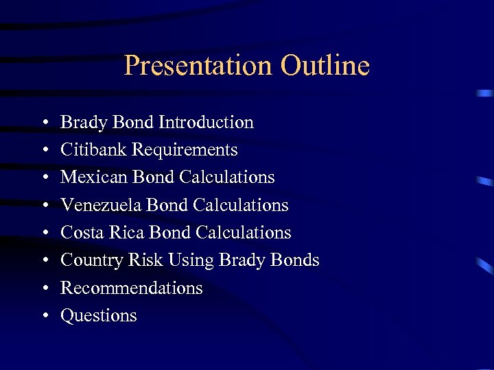 Presentation Outline • • Brady Bond Introduction Citibank Requirements Mexican Bond Calculations Venezuela Bond