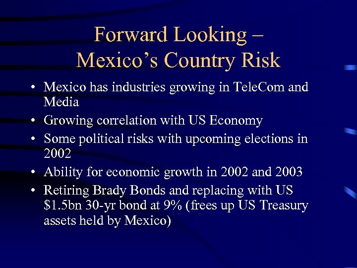 Forward Looking – Mexico’s Country Risk • Mexico has industries growing in Tele. Com