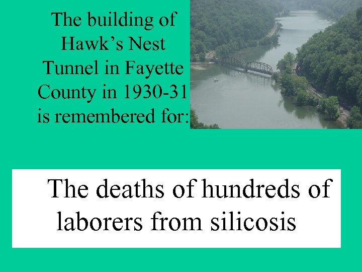 The building of Hawk’s Nest Tunnel in Fayette County in 1930 -31 is remembered