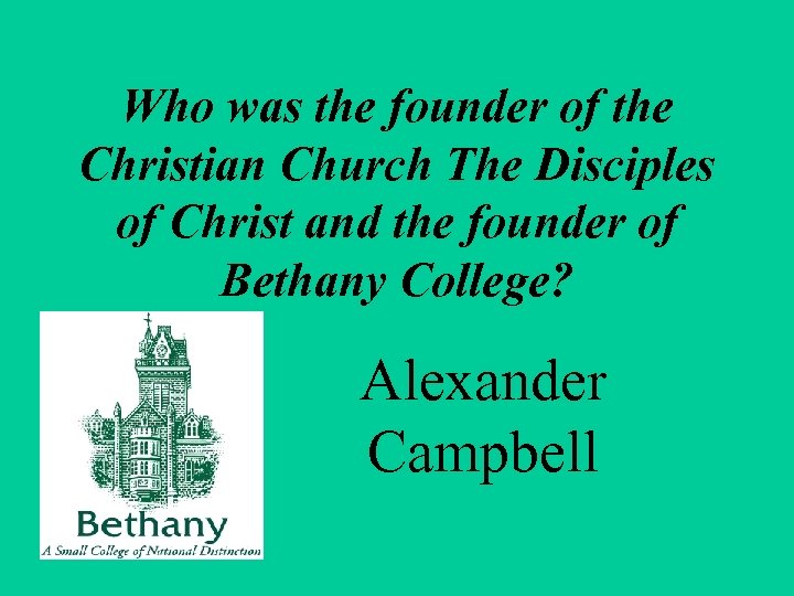 Who was the founder of the Christian Church The Disciples of Christ and the