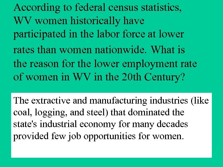 According to federal census statistics, WV women historically have participated in the labor force