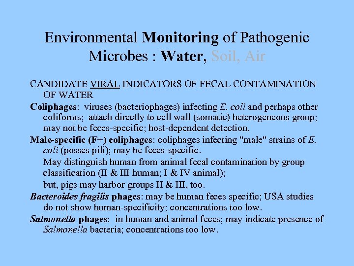 Environmental Monitoring of Pathogenic Microbes : Water, Soil, Air CANDIDATE VIRAL INDICATORS OF FECAL