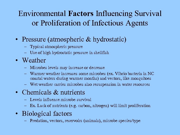 Environmental Factors Influencing Survival or Proliferation of Infectious Agents • Pressure (atmospheric & hydrostatic)