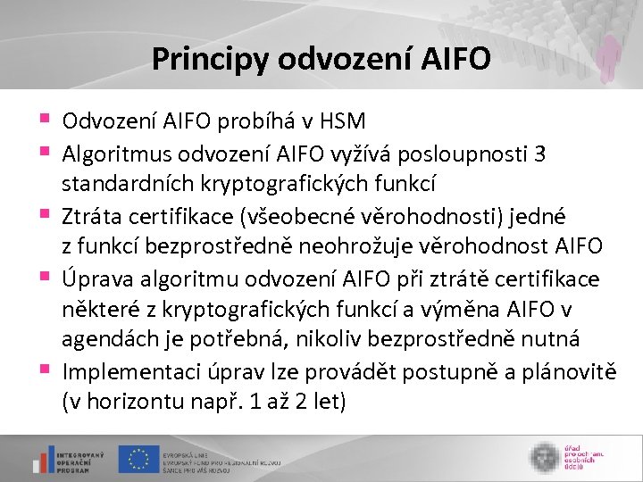 Principy odvození AIFO § Odvození AIFO probíhá v HSM § Algoritmus odvození AIFO vyžívá