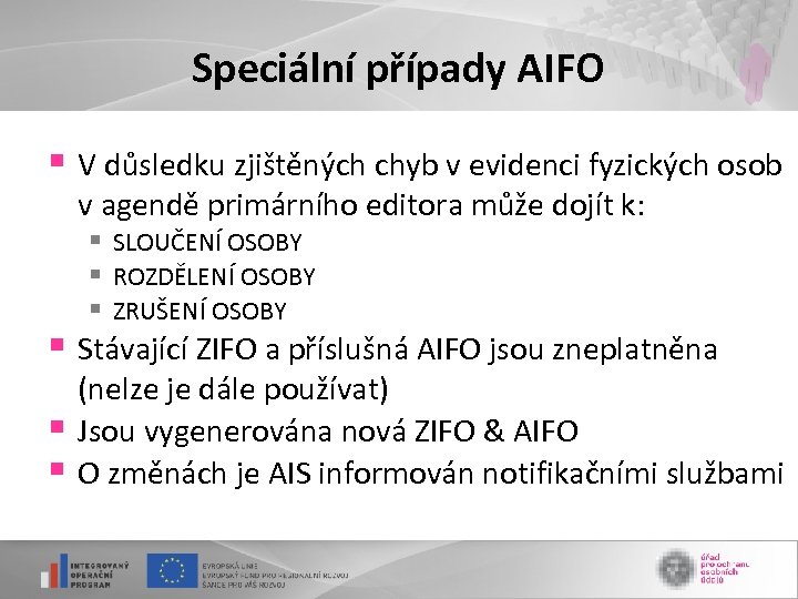 Speciální případy AIFO § V důsledku zjištěných chyb v evidenci fyzických osob § §