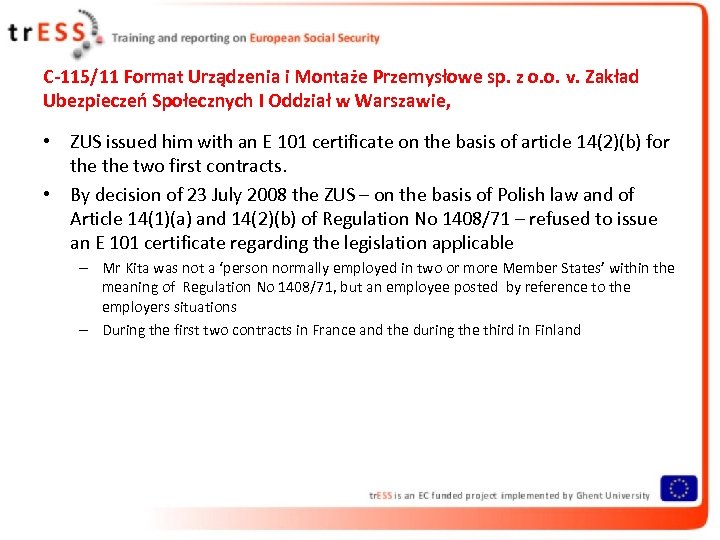 C-115/11 Format Urządzenia i Montaże Przemysłowe sp. z o. o. v. Zakład Ubezpieczeń Społecznych