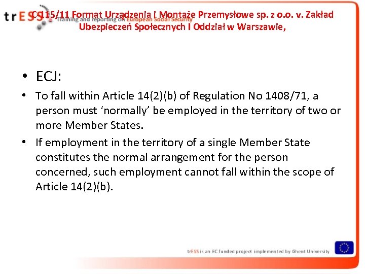 C-115/11 Format Urządzenia i Montaże Przemysłowe sp. z o. o. v. Zakład Ubezpieczeń Społecznych