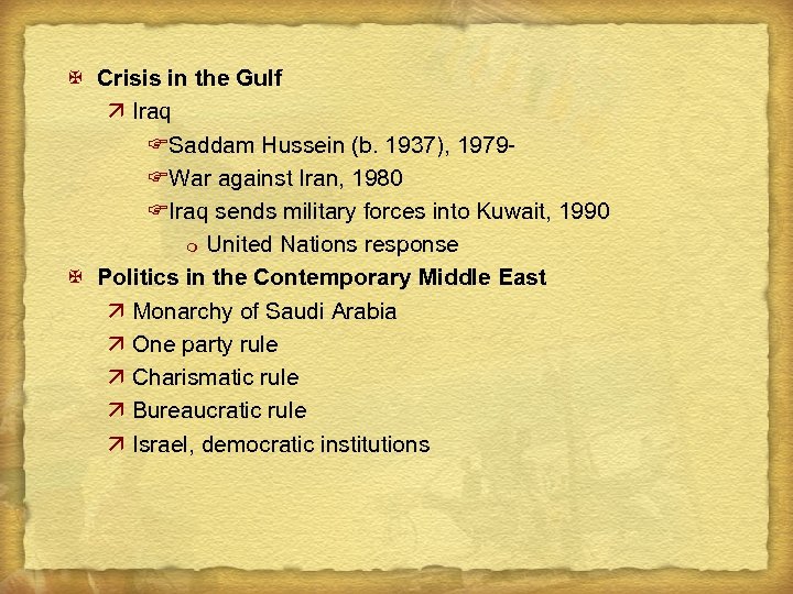 X Crisis in the Gulf ä Iraq FSaddam Hussein (b. 1937), 1979 FWar against