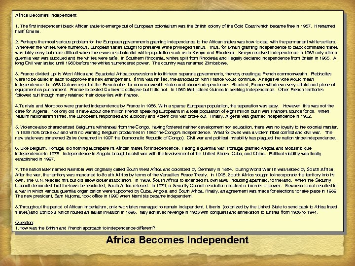 Africa Becomes Independent 1. The first independent black African state to emerge out of