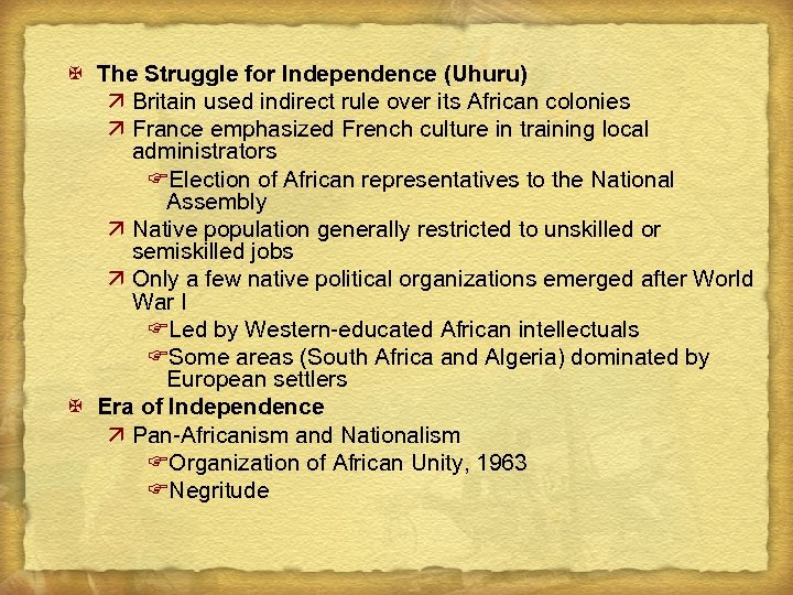 X The Struggle for Independence (Uhuru) ä Britain used indirect rule over its African