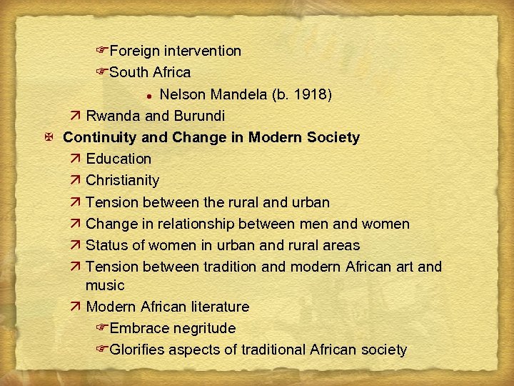 FForeign intervention FSouth Africa l Nelson Mandela (b. 1918) ä Rwanda and Burundi X