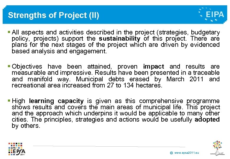Strengths of Project (II) § All aspects and activities described in the project (strategies,