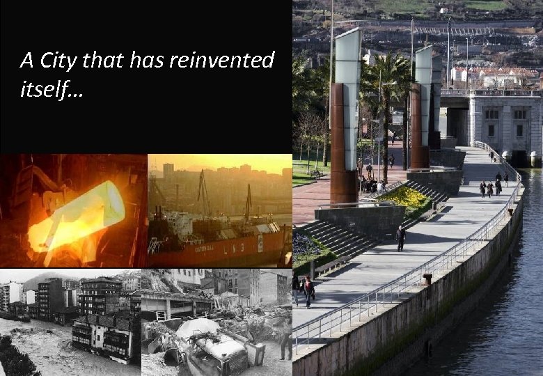 A City that has reinvented itself… 