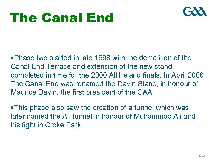 The Canal End §Phase two started in late 1998 with the demolition of the