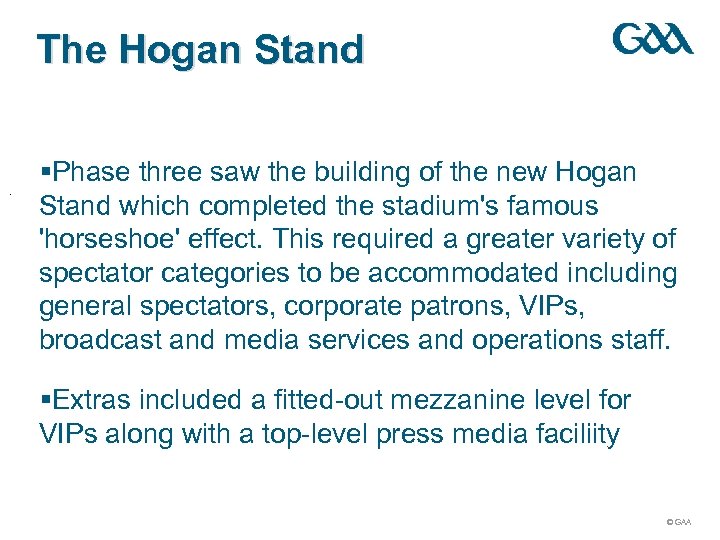 The Hogan Stand . §Phase three saw the building of the new Hogan Stand