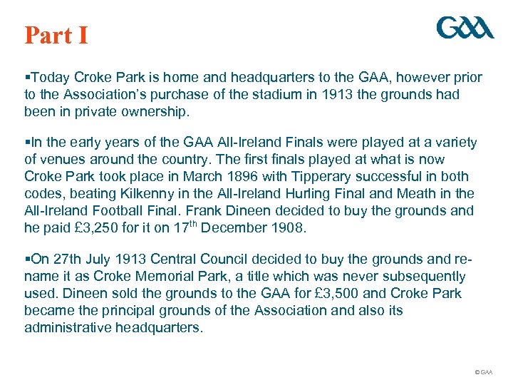 Part I §Today Croke Park is home and headquarters to the GAA, however prior