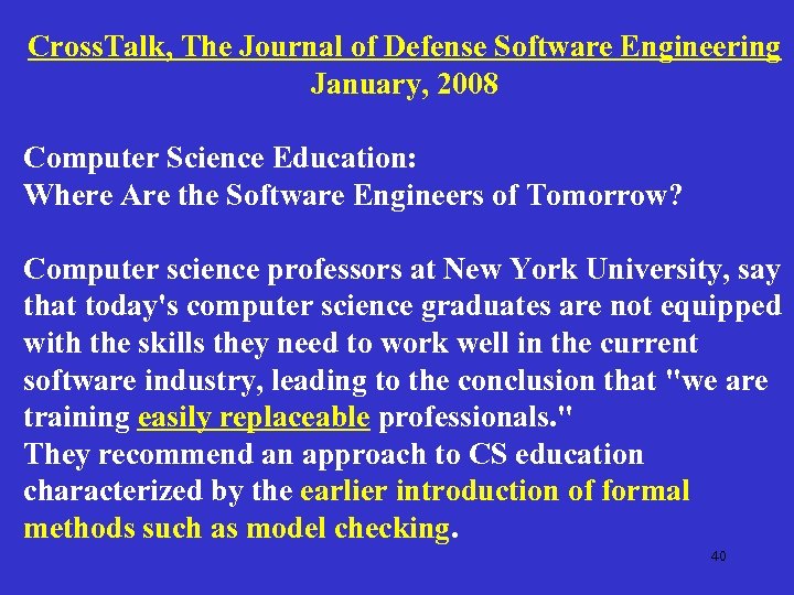 Cross. Talk, The Journal of Defense Software Engineering January, 2008 Computer Science Education: Where