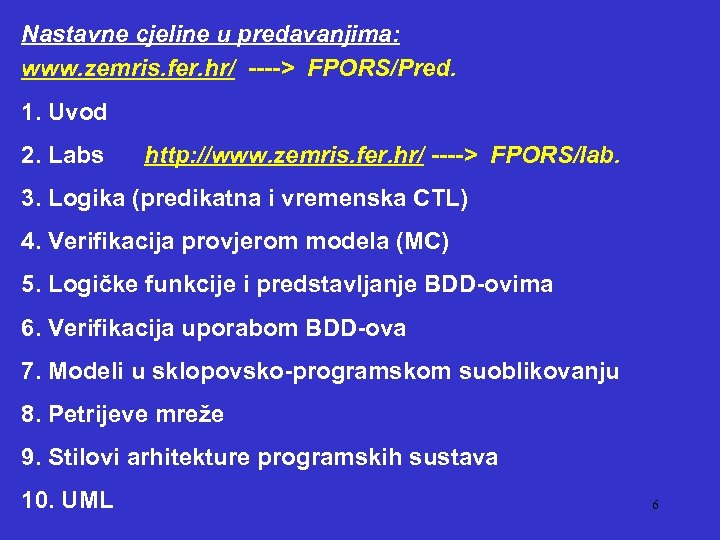 Nastavne cjeline u predavanjima: www. zemris. fer. hr/ ----> FPORS/Pred. 1. Uvod 2. Labs