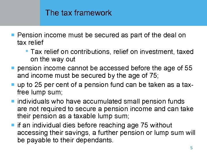 The tax framework ¡ Pension income must be secured as part of the deal
