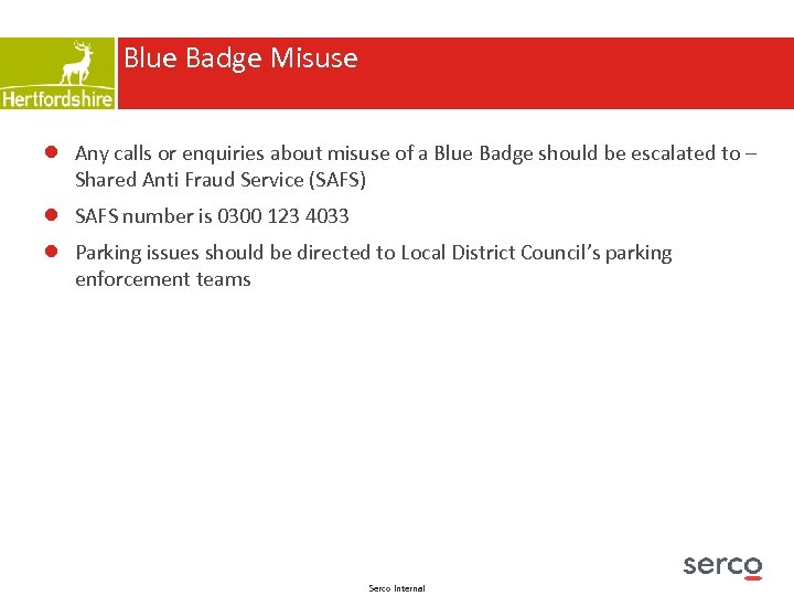 Blue Badge Misuse ● Any calls or enquiries about misuse of a Blue Badge