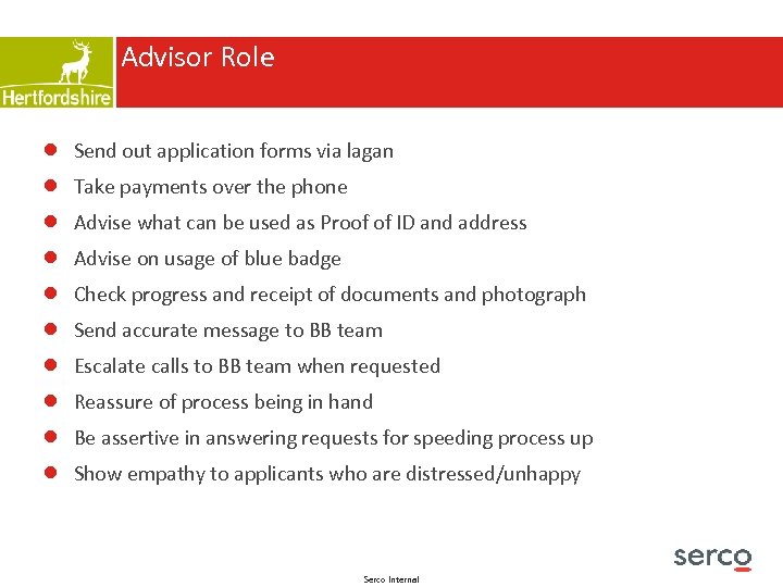 Advisor Role ● ● ● ● ● Send out application forms via lagan Take
