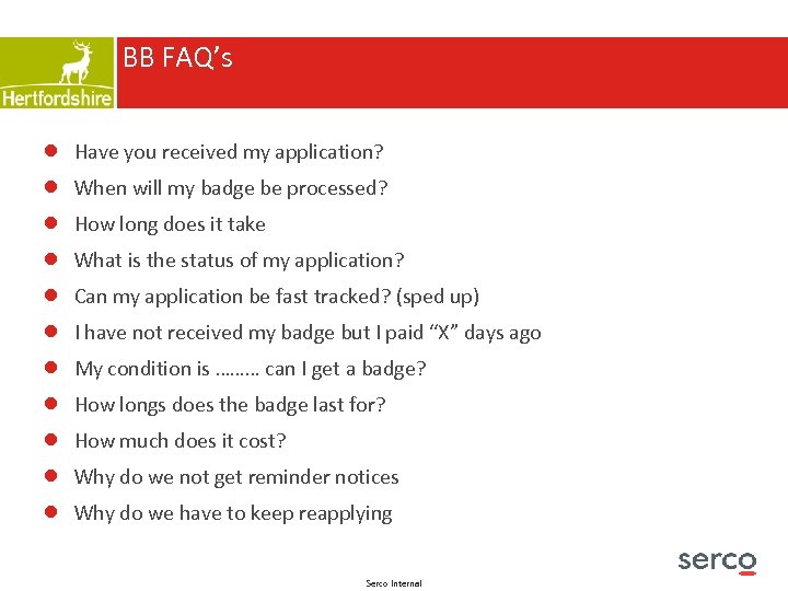 BB FAQ’s ● ● ● Have you received my application? When will my badge