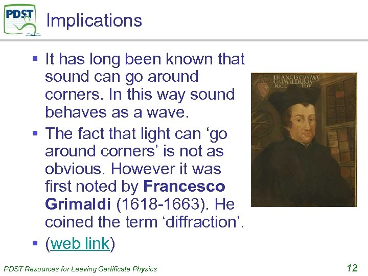 Implications § It has long been known that sound can go around corners. In