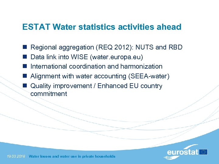 ESTAT Water statistics activities ahead n n n 19. 03. 2018 Regional aggregation (REQ